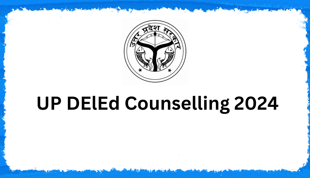 UP DElEd Counselling 2024