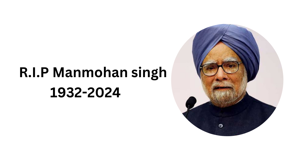 RIP Dr. Manmohan Singh