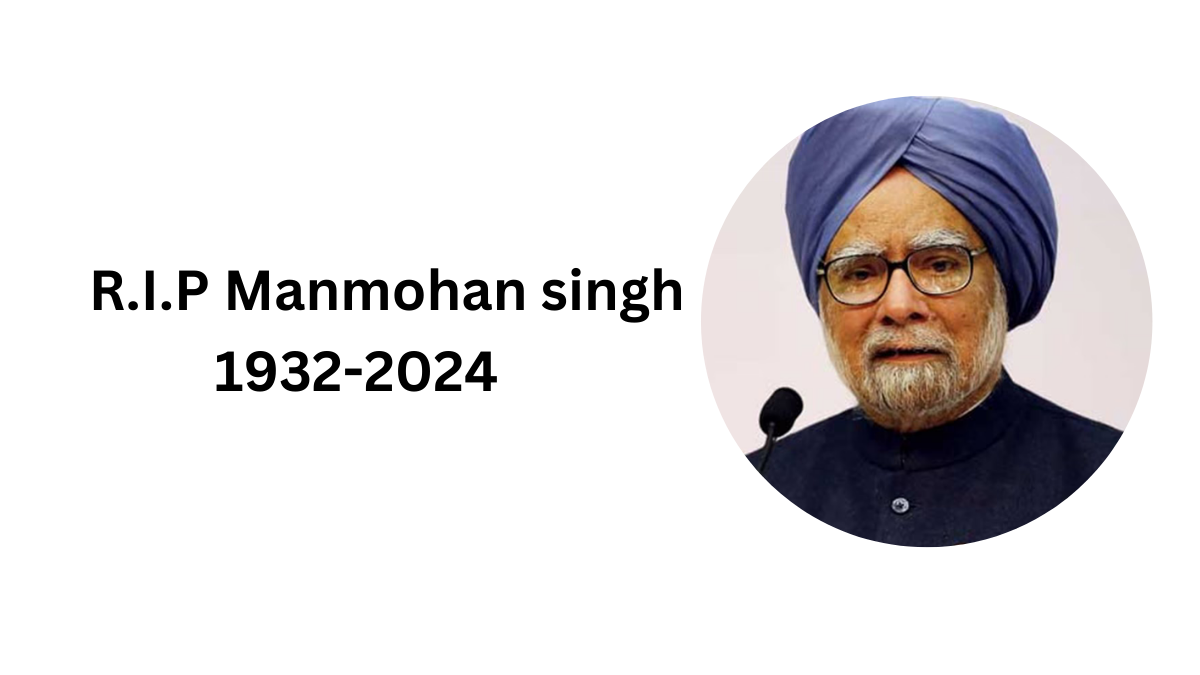 RIP Dr. Manmohan Singh