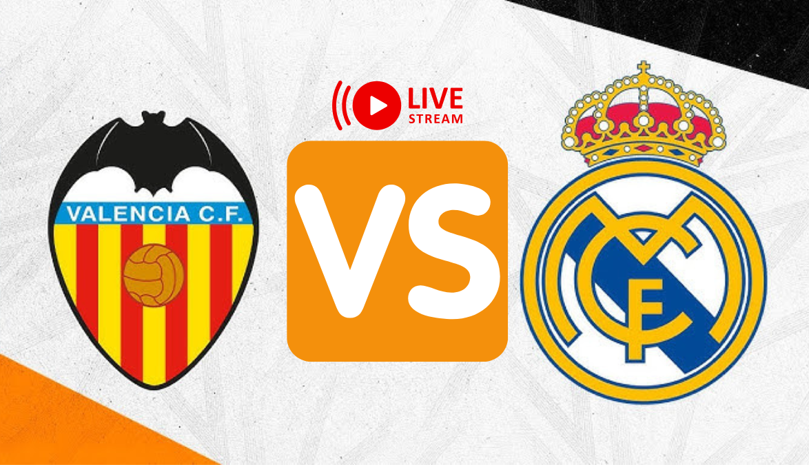 Valencia vs Real Madrid