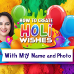 How to Create Personalized Holi Wishes